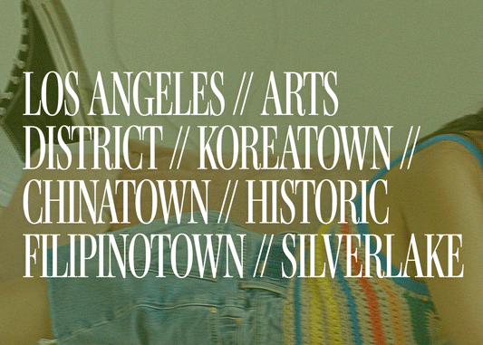 MOTHER’S AAPI GUIDE TO LOS ANGELES